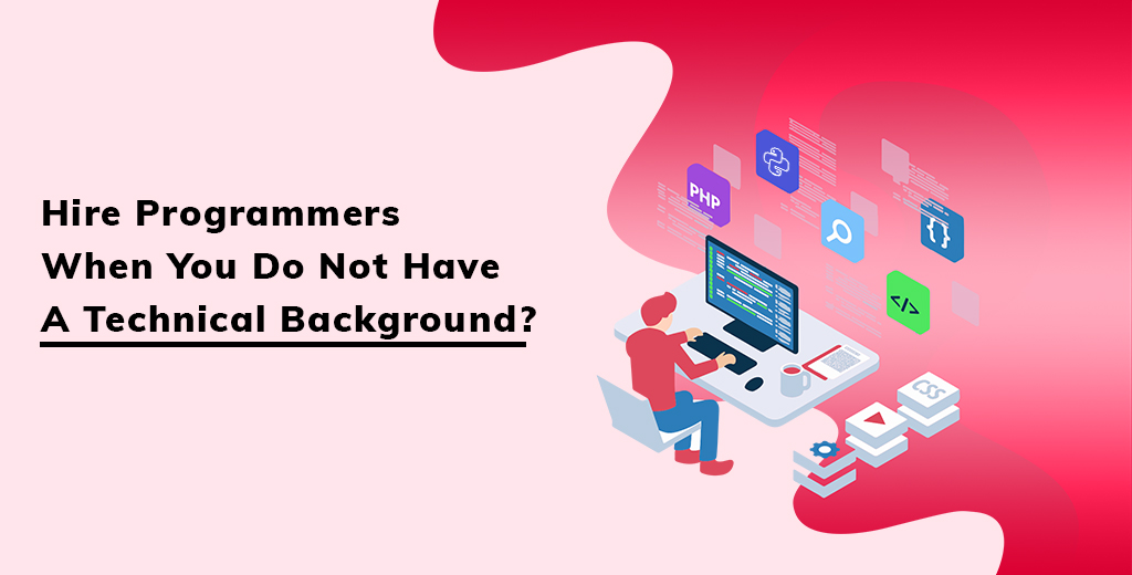 Hire Programmers with technical background